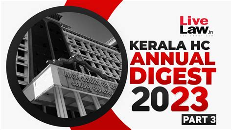 Kerala High Court Annual Digest 2023 Part Iii Citations 512 766