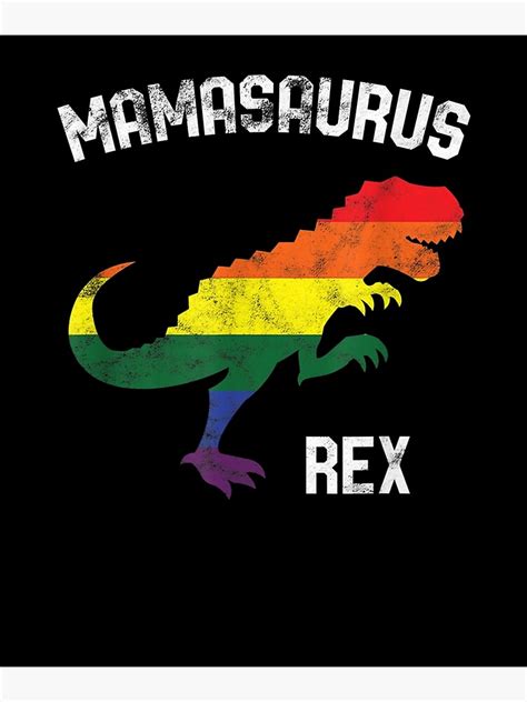 Mamasaurus Rex Gay Pride Lgbt Dinosaur Ally Poster By Patsa4 Redbubble