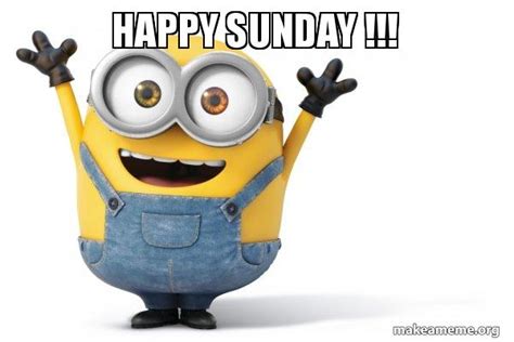 Happy Sunday Happy Minion Make A Meme