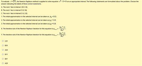 Solved To Evaluate R 45 The Newton Raphson Method Is Applied To