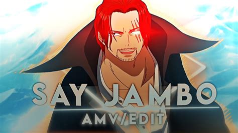 One Piece Shanks Say Jambo Editamv Quick Youtube