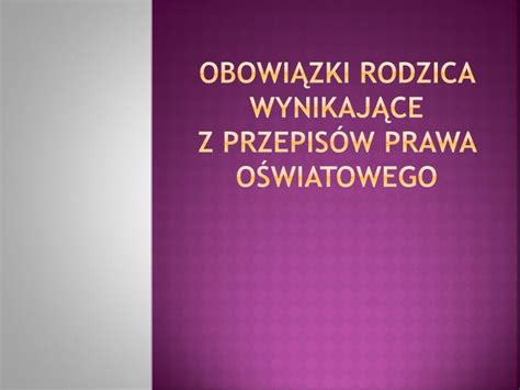 PPT OBOWIĄZKI RODZICA WYNIKAJĄCE Z PRZEPISÓW PRAWA OŚWIATOWEGO