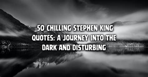 Exploring The Shadows: Stephen King's Quotes On Embracing Darkness - Skfanatics