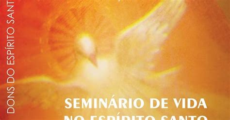 Grupo De Oração Deus Infinito Rcc Encontros Do Seminário De Vida No Espírito Santo 2017 Iniciam