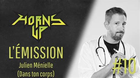 L Émission Horns Up 10 Julien Ménielle metal biologie et rillettes