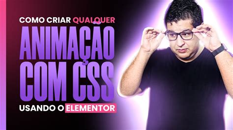 Aprenda a fazer QUALQUER ANIMAÇÃO CSS no ELEMENTOR YouTube