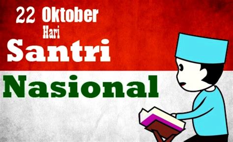 MAKNA SEJARAH DAN FILOSOFI HARI SANTRI NASIONAL HSN