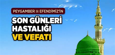 Peygamber Efendimizin Vefatı Hz Muhammed vefatı