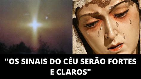 Mensagem De Maria Os Sinais Do C U Ser O Fortes E Claros Gisella