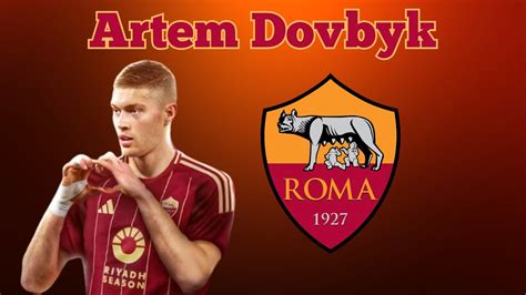 Artem Dovbyk Alla Roma Gol Potenza Passione Giallorossa