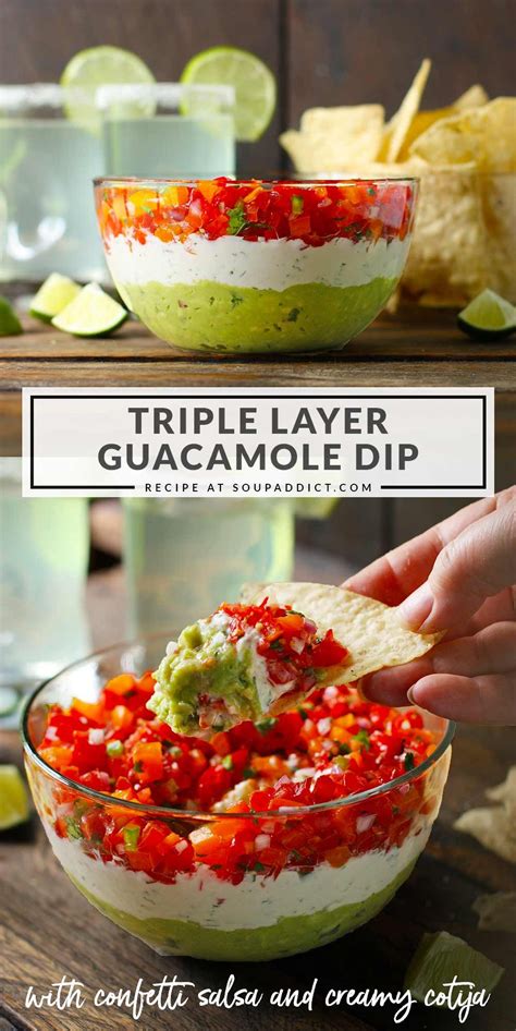 Triple Layer Guacamole Dip With Confetti Salsa And Creamy Cojita Our Three Favorite Party Dips