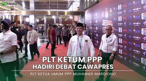 PLT Ketum PPP Hadiri Debat Cawapres Muhamad Mardiono YouTube