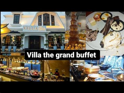 Villa The Grand Buffet Best Economical Lunch Cum Hi Tea Buffet In