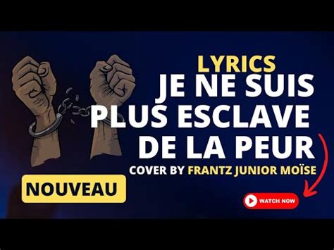 Je Ne Suis Plus Esclave De La Peur Lyrics Cover By Frantz Junior