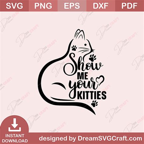 Show Me Your Kitties Svg Dreamsvgcraft