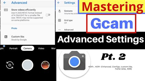 Gcam Best Settings For All Android Mastering Gcam Advanced Settings Pt