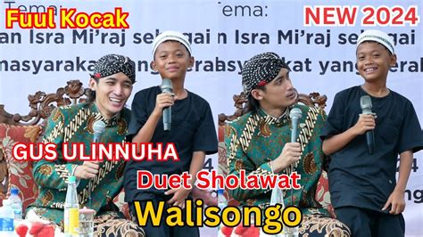 Duet Kocak Gus Ulinnuha Bersama Anak Sholeh Gibran Youtube