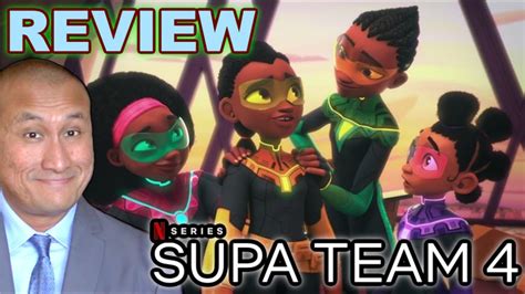 Supa Team Netflix Animated Series Review Youtube