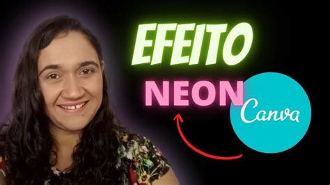 Canva Para Neg Cios Como Fazer Efeito Neon No Canva Super F Cil