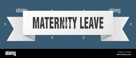 Maternity Leave Ribbon Maternity Leave Isolated Band Sign Maternity Leave Banner Stock Vector