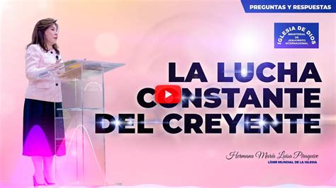 La Lucha Constante Del Creyente Hna Mar A Luisa Piraquive Idmji