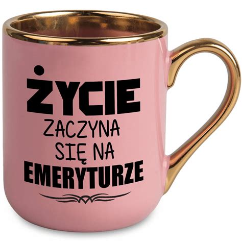 Kubek R Owy Ucho Rant Z Oty Prezent Ycie Zaczyna Si Na Emeryturze