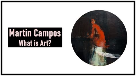 What Is Art Martin Campos YouTube