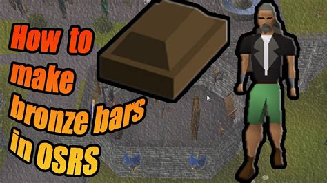 How To Make Bronze Bars Osrs Youtube