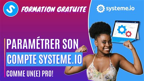 Formation Systeme Io Comment Param Trer Son Compte Systeme Io