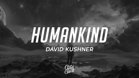 David Kushner Humankind Lyrics Youtube