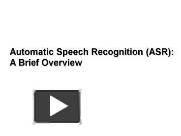 PPT Automatic Speech Recognition ASR A Brief Overview PowerPoint