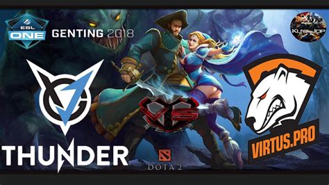 DOTA 2 PH LIVE VGJ THUNDER Vs VIRTUS PRO Bo3 ESL GENTING 2018 YouTube