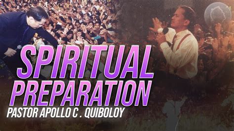 Acq Classics Spiritual Preparation Pastor Apollo C Quiboloy Youtube