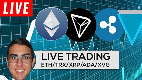 Live Trading Ethereum Eth Tron Trx Ripple Xrp Cardano