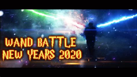 Harry Potter Wand Battle On New Years 2020 Youtube