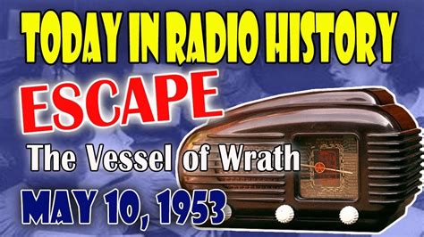 Today In Radio History Escape The Vessel Of Wrath May