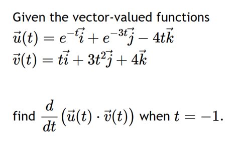 Solved Given The Vector Valued Functions