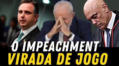 Virada De Jogo O Impeachment Quando Tudo Parece Perdido Mas N O