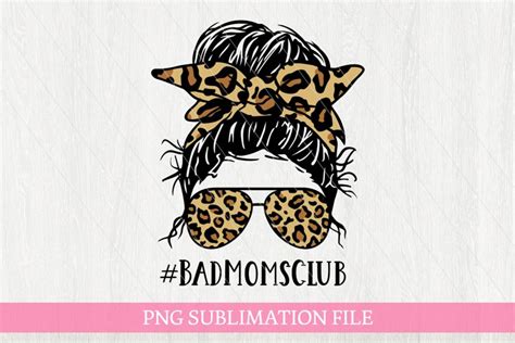 Bad Moms Club Png Sublimation File Mom Life Leopard Print 1284470