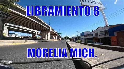 Recorriendo El Libramiento De Morelia Michoac N Calles Tour Bike