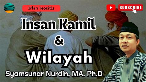 Insan Kamil Wilayah Syamsunar Nurdin Ph D Youtube