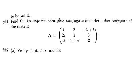 Solved to be valid. 9.14 Find the transpose, complex | Chegg.com