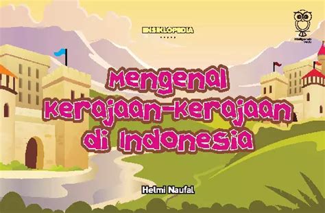 mengenal kerajaan kerajaan  indonesia helmi naufal