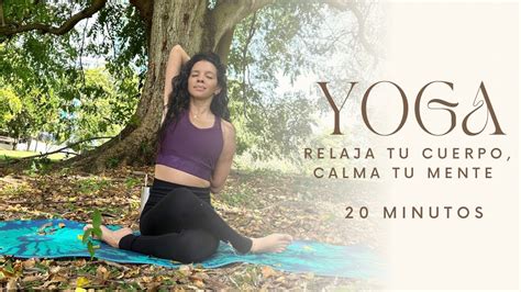 Clase De Yoga Para Relajar El Cuerpo Y Calmar La Mente Antes De Dormir