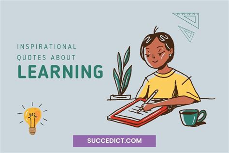 51 Quotes About Learning To Inspire You Succedict