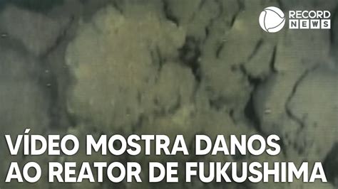 V Deo Mostra Danos Ao Reator Da Usina De Fukushima Youtube