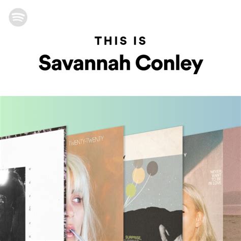 This Is Savannah Conley Playlist By Spotify Spotify