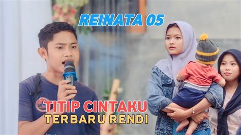 TITIP CINTAKU RILISAN TERBARU DARI RENDI REINATA 05 YouTube