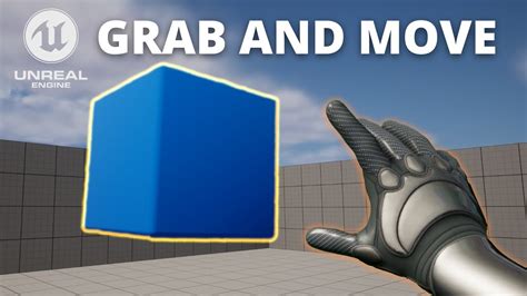 How To Grab Objects And Move Them Around In Unreal Engine 5 YouTube