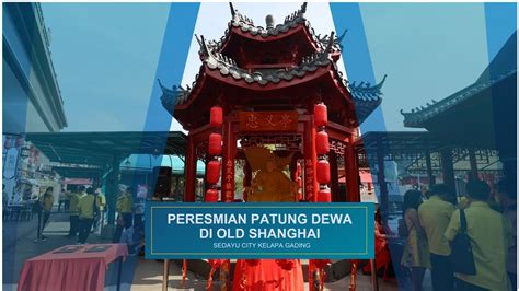 Peresmian Altar Dewa Guan Sheng Di Jun Khaikuang Shen Xiang Di Old